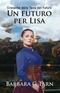 Un futuro per Lisa (Cronache della Terra del Futuro)