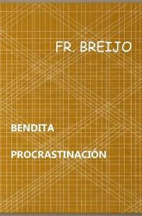 Bendita Procrastinación