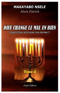 Dieu Change Le Mal En Bien Tome 2