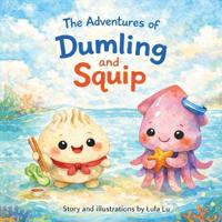 The Adventures of Dumling and Squip