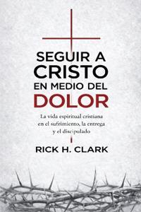 Seguir a Cristo en medio del dolor
