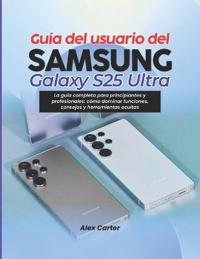 Guía del usuario del Samsung Galaxy S25 Ultra