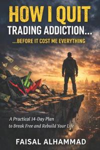 How I Quit Trading Addiction Before It Destroyed My Life