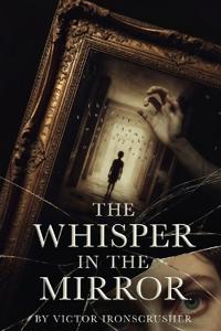 The Whisper in the Mirror