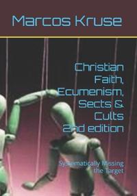 Christian Faith, Ecumenism, Sects & Cults
