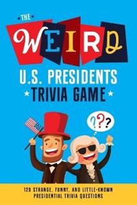 The Weird U.S. Presidents Trivia Game