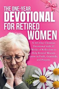 The One-Year Devotional for Retired Women