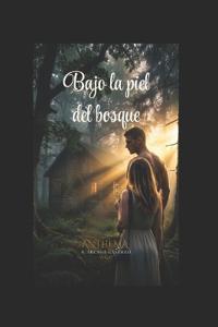 Bajo la Piel del Bosque
