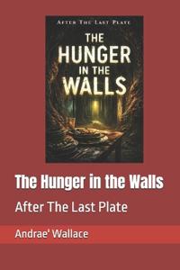 The Hunger in the Walls