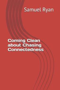 Coming Clean about Chasing Connectedness