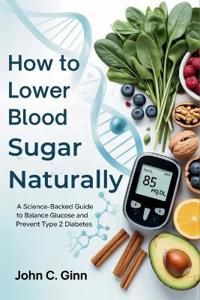 How to Lower Blood Sugar Naturally