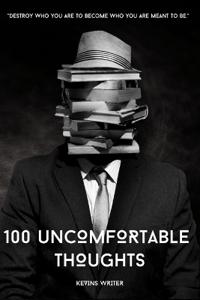 100 Uncomfortable Thoughts