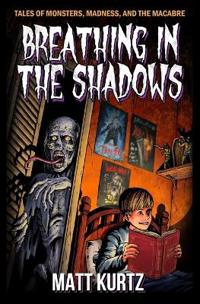 Breathing in the Shadows