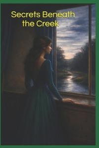 Secrets Beneath the Creek