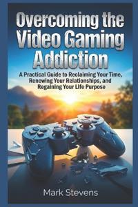 Overcoming the Video Gaming Addiction