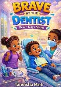 Brave at the Dentist
