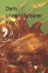 Dein unzerstörbarer Kern