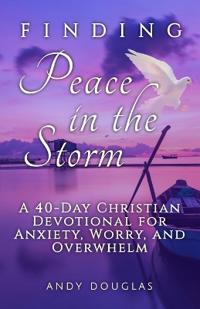 Douglas, A: Finding Peace in the Storm