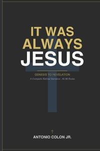 Colon Jr., A: It Was Always Jesus
