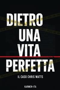 Dietro Una Vita Perfetta