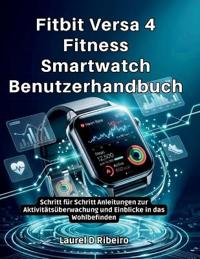 Fitbit Versa 4 Fitness Smartwatch Benutzerhandbuch