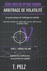 Arbitrage de Volatilité (Série Master Option Trader)