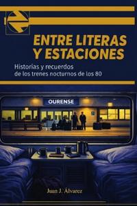 Alvarez, J: Entre literas y estaciones