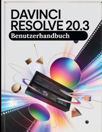 DaVinci Resolve 20.3 Benutzerhandbuch