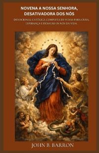 Novena a Nossa Senhora, Desativadora DOS Nós