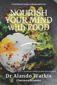 Watkis Csci, A: NOURISH YOUR MIND with FOOD