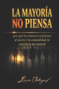 La Mayoría No Piensa