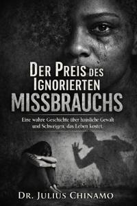 Der Preis des Ignorierten Missbrauchs