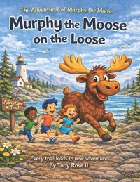 The Adventures Of Murphy The Moose