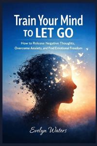 Train Your Mind to Let Go