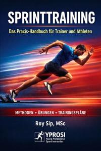 Sprinttraining - Das Praxis-Handbuch Für Trainer Und Athleten