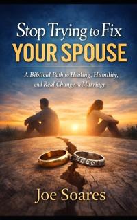 Stop Trying to Fix Your Spouse