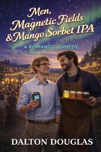 Men, Magnetic Fields & Mango Sorbet IPA