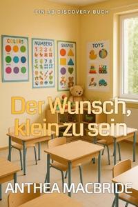 Der Wunsch, klein zu sein