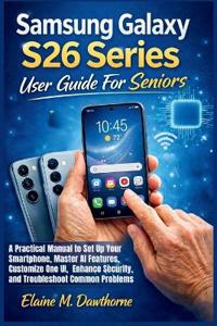 Samsung Galaxy S26 Series User Guide For Seniors