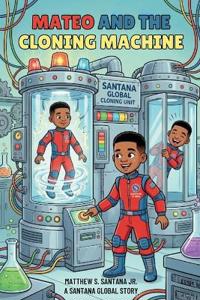Mateo and the Cloning Machine