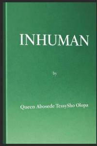Omobaba Olopa, Q: INHUMAN