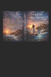 Lo Que Me Dijo El Viento