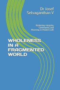 Wholeness in a Fragmented World