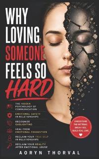 Why Loving Someone Feels So Hard