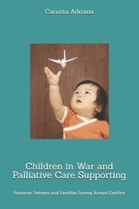 Children in War and Palliative Care Supporting