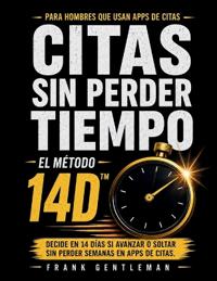 Citas Sin Perder Tiempo El Método 14d(tm)