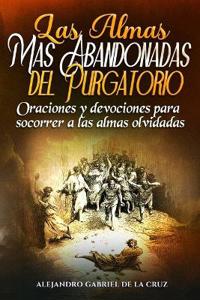 Las Almas Más Abandonadas del Purgatorio