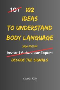 102 Ideas To Understand Body Language