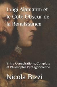 Luigi Alamanni et le Côté Obscur de la Renaissance