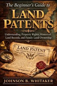 The Beginner's Guide to Land Patents